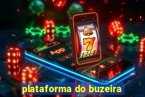 plataforma do buzeira